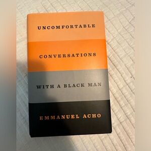 Uncomfortable Conversations with a Black Man